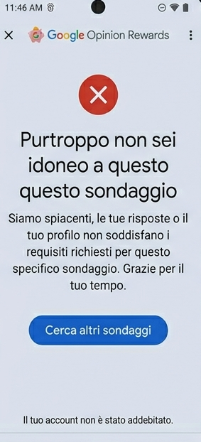 Schermata Google Opinion Rewards: non idoneo al sondaggio dopo lo screening, account non
addebitato